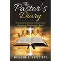 The Pastor's Diary: How a Conventional Conservative Became a Theological Liberal