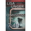 Confessions on the 7:45: A Novel