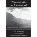 Weeping with an Ancient God