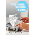 Nuevas Tendencias En El Negocio Electronico