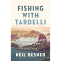 Fishing with Tardelli: A Memoir of Family in Time Lost