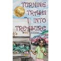 Turning Trash into Treasure