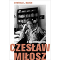 Czeslaw Milosz: A California Life