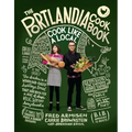 The Portlandia Cookbook: Cook Like a Local