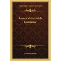 America's Invisible Guidance