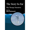 Story So Far: Play Therapy Narratives