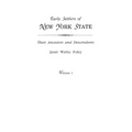 Early Settlers of New York State: Their Ancestors and Descendants. a Monthly Magazine. the Original Nine Volumes Reprinted in Two. Volume I: Magazine