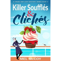 Killer Soufflés & Clichés (A Cruise Ship Cozy Mystery Series Book 2)
