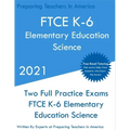 FTCE K-6 Elementary Education - Science: Two Full Practice Exam - Free Online Tutoring - Updated Exam Questions