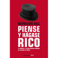 Napoleon Hill: Piense Y Hágase Rico / Think and Grow Rich: La Riqueza Y La Realización Personal Al Alcance de Todos