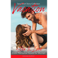 Vacation - Sex & Love: Erotic Romance Novels for Women: Sexy Short Story Collection