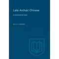 Late Archaic Chinese: A Grammatical Study