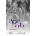 Peter Taylor: A Writer's Life