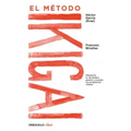El Método Ikigai: Despierta Tu Verdadera Pasión Y Cumple Tus Propósitos Vitales / Ikigai: The Japanese Secret to a Long and Happy Life