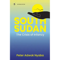 South Sudan: The Crisis of Infancy