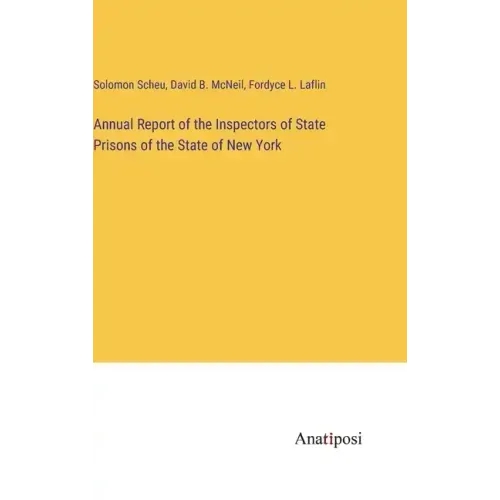 Annual Report of the Inspectors of State Prisons of the State of New York