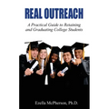 Real Outreach: A Practical Guide to Retaining and Graduating College Students
