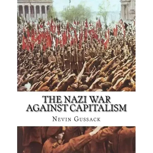 The Nazi War Against Capitalism