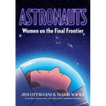 Astronauts: Women on the Final Frontier
