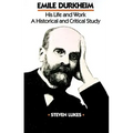 Emile Durkheim: His Life and Work: A Historical and Critical Study