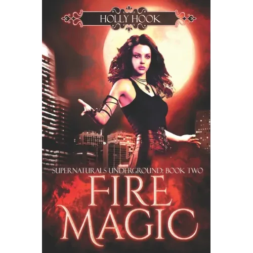 Fire Magic [Supernaturals Underground, Book Two]