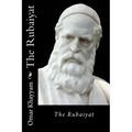 The Rubaiyat Omar Khayyam