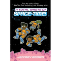 A Total Waste of Space-Time!