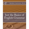 Just the Basics of English Grammar: A workbook for the most common writing problems