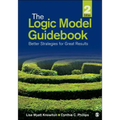 The Logic Model Guidebook: Better Strategies for Great Results