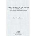 Court Oracles in the Psalms: The So-Called Royal Psalms in their Ancient Near Eastern Context