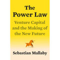 The Power Law: Venture Capital and the Making of the New Future