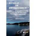 Retreat or Entrenchment?: Drug Policies in the Nordic Countries at a Crossroads