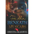 Hidden Beneath My Scars