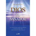 Dios El Sanador: God the Healer (Spanish)