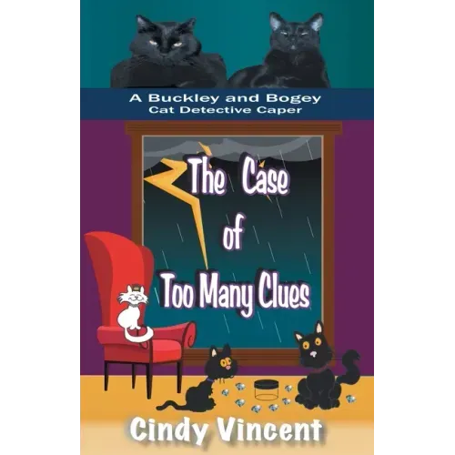 The Case of Too Many Clues (A Buckley and Bogey Cat Detective Caper)