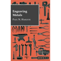 Engraving Metals: With Numerous Engravings and Diagrams