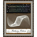 Harmonograph: A Visual Guide to the Mathematics of Music