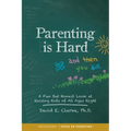 Parenting Is Hard and Then You Die: A Fun But Honest Look at Raising Kids of All Ages Right