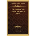 The Order of the Eastern Star and Its Ritual