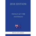 Privacy Act 1988 (Australia) (2018 Edition)