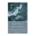 Edgar Wallace - The Fourth Plague: "An intellectual is someone who has found something more interesting than sex."