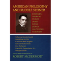 American Philosophy and Rudolf Steiner: Emerson - Thoreau - Peirce - James - Royce - Dewey - Whitehead - Feminism