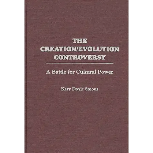 The Creation/Evolution Controversy: A Battle for Cultural Power