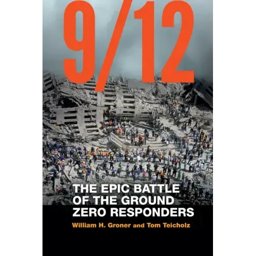 9/12: The Epic Battle of the Ground Zero Responders