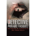 Detective Privado Vásquez: Una Historia de Asesinatos de Una Verdad Oculta