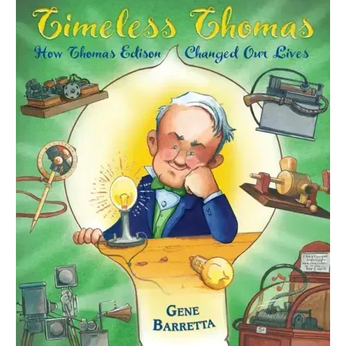 Timeless Thomas: How Thomas Edison Changed Our Lives