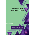 The Little Man Who Wasn't Quite
