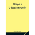 Diary of a U-Boat Commander
