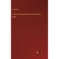 Practical Sailing Directions and Coasting Guide