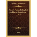 Aesop's Fables In English And Latin, Interlineary (1703)